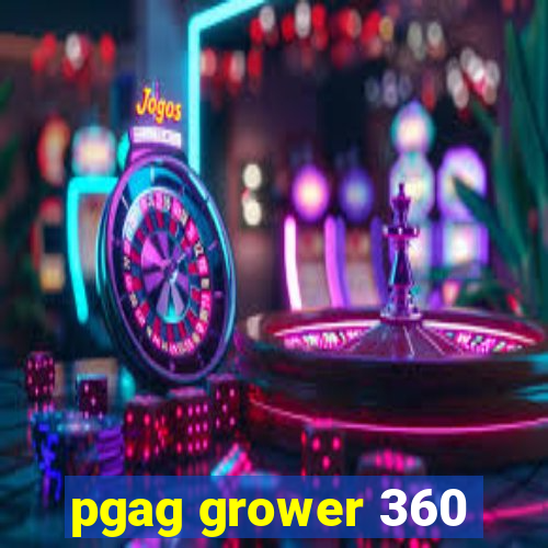 pgag grower 360